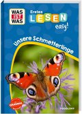 WAS IST WAS Erstes Lesen easy! Unsere Schmetterlinge