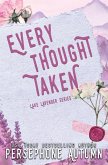 Every Thought Taken Every Thought Taken