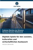 Digitale Spiele für den sozialen, kulturellen und wirtschaftlichen Austausch Digitale Spiele für den sozialen, kulturellen und wirtschaftlichen Austausch