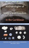 Archaeologies of Slavery and Freedom in the Caribbean (eBook, ePUB)