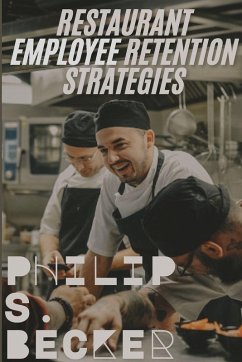 Restaurant Employee Retention Strategies - S. Becker, Philip Restaurant Employee Retention Strategies - S. Becker, Philip