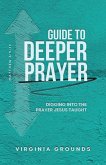Guide to Deeper Prayer Guide to Deeper Prayer