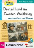 Deutschland im Zweiten Weltkrieg ... zwischen Front und Heimat Deutschland im Zweiten Weltkrieg ... zwischen Front und Heimat