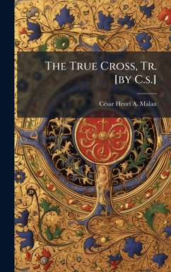 Cover The True Cross, Tr. [by C.s.]