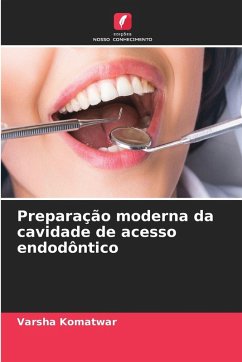 Cover Preparação moderna da cavidade de acesso endodôntico