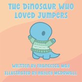 The Dinosaur Who Loved Jumpers