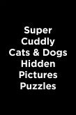 Super Cuddly Cats & Dogs Hidden Pictures Super Cuddly Cats & Dogs Hidden Pictures