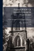 Parish Book Of Trinity Church, Hartford Parish Book Of Trinity Church, Hartford