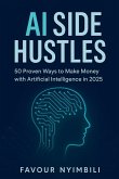 AI Side Hustles_ 50 Proven Ways To Make Money With Artificial Intelligence In 2025 AI Side Hustles_ 50 Proven Ways To Make Money With Artificial Intelligence In 2025