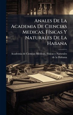 Anales De La Academia De Ciencias Medicas, FÃ-sicas Y Naturales De La Habana Cover Anales De La Academia De Ciencias Medicas, FÃ-sicas Y Naturales De La Habana