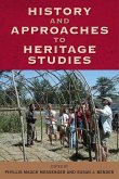History and Approaches to Heritage Studies (eBook, PDF)
