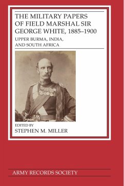 Cover The Military Papers of Field Marshal Sir George White, 1885-1900
