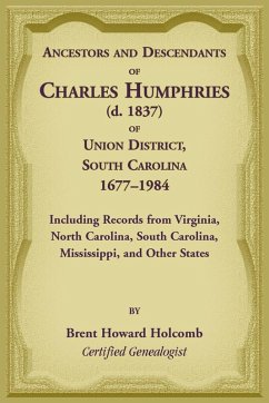 Cover Ancestors and Descendants of Charles Humphries (d. 1837) of Union District, South Carolina, 1677-1984 including records from Virginia, North Carolina, South Carolina, Mississippi, and other states