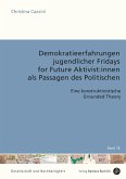 Demokratieerfahrungen jugendlicher Fridays for Future Aktivist:innen als Passagen des Politischen