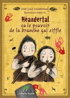 Néandertal ou le pouvoir de la branche qui siffle (eBook, ePUB) - Jouanneaud, Jean-Louis
