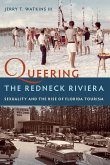 Queering the Redneck Riviera (eBook, ePUB) Queering the Redneck Riviera (eBook, ePUB)