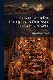 Notizen Ã&#156;ber Die Heilquellen Der Insel Ischia Bey Neapel