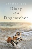 Diary of a Dogcatcher Diary of a Dogcatcher