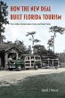 How the New Deal Built Florida Tourism... - Bild 1