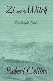 Zi and the Witch (Zi's World, #1) (eBook, ePUB) Zi and the Witch (Zi's World, #1) (eBook, ePUB)
