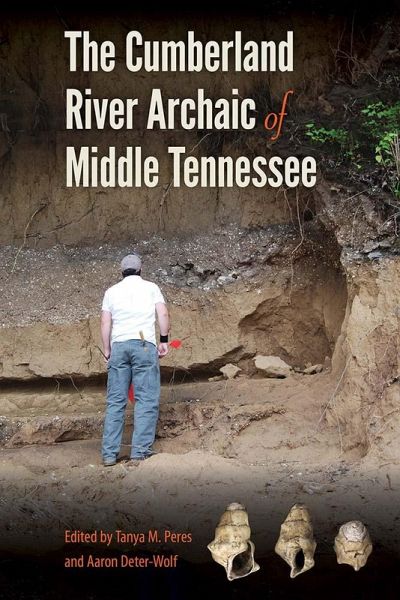 The Cumberland River Archaic of Middle Tennessee (eBook, PDF) The Cumberland River Archaic of Middle Tennessee (eBook, PDF)
