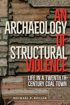 An Archaeology of Structural Violence (eBook, PDF) Cover An Archaeology of Structural Violence (eBook, PDF)