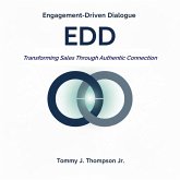 Engagement-Driven Dialogue: Transforming Sales Through Authentic Connection (eBook, ePUB)
