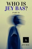 Who Is Jey Bas? Part II (eBook, ePUB)