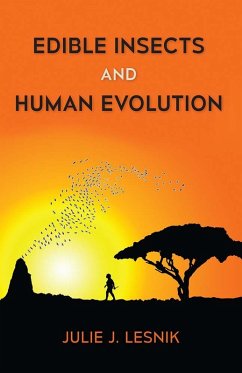 Edible Insects and Human Evolution (eBook, ePUB) - Lesnik, Julie J.