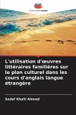 L'utilisation d'¿uvres littéraires familières sur le plan culturel dans les cours d'anglais langue étrangère