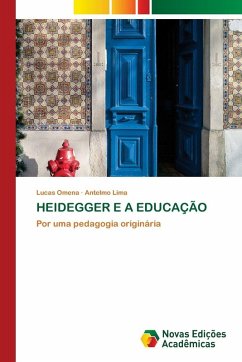 HEIDEGGER E A EDUCAÇÃO - Omena, Lucas;Lima, Antelmo