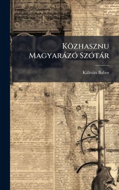 Közhasznu MagyaràzÃ3 SzÃ3tàr - Babos, Kàlmàn
