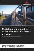Digital games designed for social, cultural and economic exchange Digital games designed for social, cultural and economic exchange