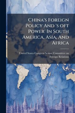 Cover China's Foreign Policy And 's oft Power' In South America, Asia, And Africa