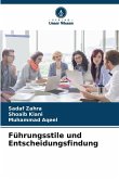 Führungsstile und Entscheidungsfindung Führungsstile und Entscheidungsfindung