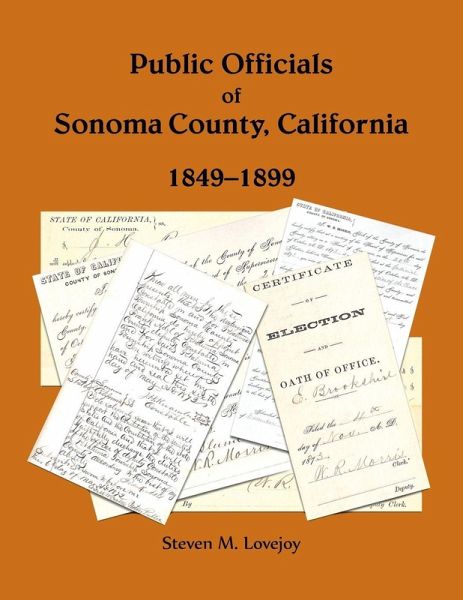 Public Officials of Sonoma County, California, 1849-1899 Public Officials of Sonoma County, California, 1849-1899