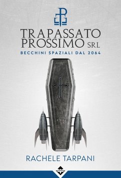 Cover Trapassato prossimo srl. Becchini spaziali dal 2064