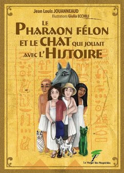 Cover Le pharaon félon et le chat qui jouait avec l'Histoire (eBook, ePUB)