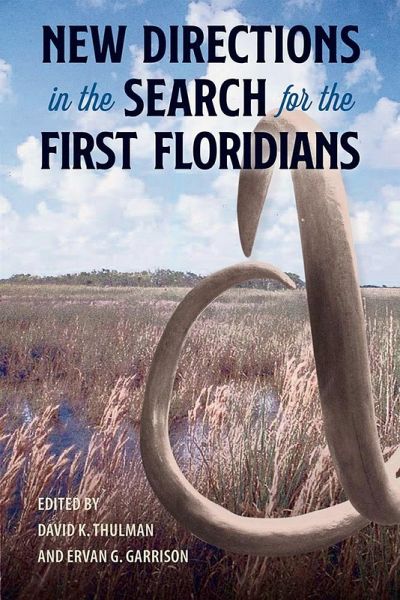 New Directions in the Search for the First Floridians (eBook, PDF) New Directions in the Search for the First Floridians (eBook, PDF)