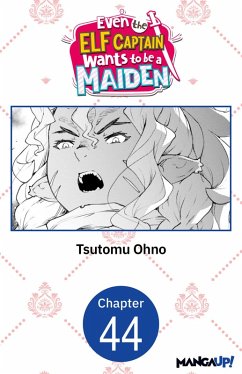 Even the Elf Captain Wants to be a Maiden #044 (eBook, ePUB) - Ohno, Tsutomu