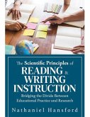 The Scientific Principles of Reading and Writing Instruction The Scientific Principles of Reading and Writing Instruction