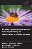 Dzia¿anie przeciwnowotworowe i chemoprewencyjne czerwonego propolisu u myszy Dzia¿anie przeciwnowotworowe i chemoprewencyjne czerwonego propolisu u myszy