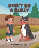 Don't Be a Bully Don't Be a Bully