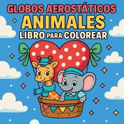 Globos aerostáticos Animales - Libro para colorear - Martin, Chris