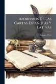 Aforismos De Las Cartas Españolas Y Latinas Aforismos De Las Cartas Españolas Y Latinas