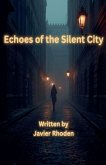 Echoes of the Silent City Echoes of the Silent City