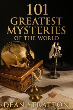 101 Greatest Mysteries of the World (eBook, ePUB) - Stratton, Dean