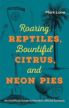 Roaring Reptiles, Bountiful Citrus, and Neon Pies (eBook, ePUB) - Lane, Mark