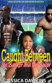 Caught Between the Banker and the Baller (eBook, ePUB) Caught Between the Banker and the Baller (eBook, ePUB)