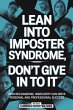 Lean Into Imposter Syndrome, Don't Give... - Bild 1